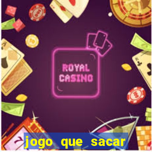 jogo que sacar dinheiro de verdade